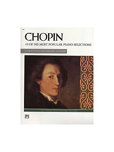 Chopin: 19 of His Most Popular Piano Selections