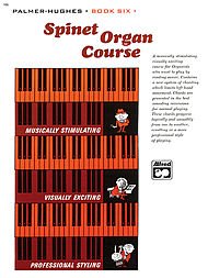 Palmer-Hughes Spinet Organ Course, Book 6